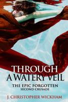 Through a Watery Veil 1500428191 Book Cover