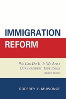 Immigration Reform: We Can Do It, If We Apply Our Founders' True Ideals 0761850066 Book Cover