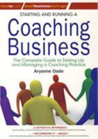 Starting and Running a Coaching Business: The Complete Guide to Setting Up and Managing a Coaching Practice 1845283325 Book Cover