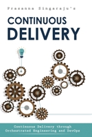 Continuous Delivery: Orchestrated Engineering and DevOps B09GJVX9C3 Book Cover