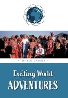 Exciting World Adventures 1039143547 Book Cover