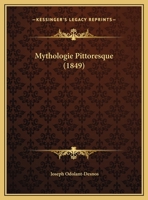 Mythologie Pittoresque (1849) 1271715198 Book Cover