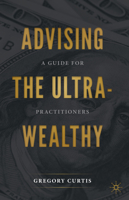 Advising the Ultra-Wealthy: A Guide for Practitioners 3030576078 Book Cover