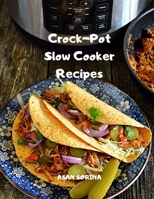 Crock-Pot Slow Cooker Recipes: Slow-Cooked Recipes to Help You Make the Most of Busy Days 4721668376 Book Cover