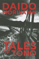 Daido Moriyama: Tales of Tono 1938922026 Book Cover