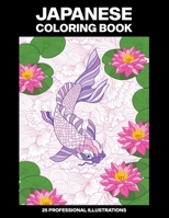 Japanese Coloring Book: Adult Coloring Book Featuring Japanese Themed Drawings, 25 Professional Illustrations for Stress Relief and Relaxation (Japanese Coloring Pages for Adults) B084DFYB5G Book Cover