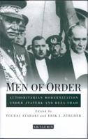 Men of Order: Authoritarian Modernization Under Atat¿rk and Reza Shah 1860644260 Book Cover