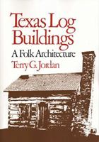 Texas Log Buildings 0292780230 Book Cover