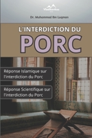 L'interidiction du Porc: Islam ; Porc ; Coran et santé ; Règles alimentaires ; Halal B0CGKMM6GV Book Cover