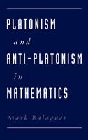 Platonism and Anti-Platonism in Mathematics 0195122305 Book Cover