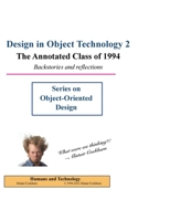 Design in Object Technology 2: The Annotated Class of 1994 1737519720 Book Cover
