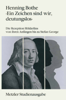 Ein Zeichen Sind Wir, Deutungslos: Die Rezeption Hölderlins Von Ihren Anfängen Bis Zu Stefan George. Metzler Studienausgabe 3476008223 Book Cover