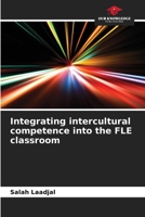 Integrating intercultural competence into the FLE classroom 6206209458 Book Cover