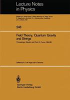 Field Theory, Quantum Gravity and Strings: Proceedings of a Seminar Series Held at Daphe, Observatoire de Meudon, and Lpthe, Universite Pierre Et Mari 366213649X Book Cover