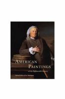 American Paintings of the Eighteenth Century (The Collections of the National Gallery of Art : Systematic Catalogue) 0894682105 Book Cover