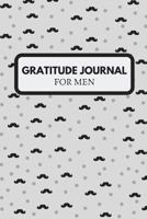Gratitude Journal for Men: Morning and Nightly Writing Prompts, Mustache 1790172810 Book Cover