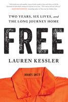 Free: Two Years, Six Lives and the Long Journey Home 1728236517 Book Cover