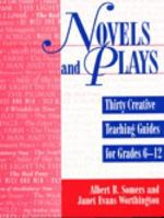 Novels and Plays: Thirty Creative Teaching Guides for Grades 6-12 1563084899 Book Cover