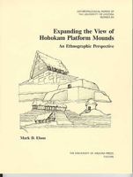 Expanding the View of Hohokam Platform Mounds: An Ethnographic Perspective (Anthropological Papers of the University of Arizona) 0816518416 Book Cover