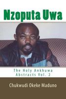 Nzoputa Uwa: The Holy Ankhuwa Abstracts Vol. 2 0964459655 Book Cover
