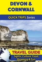 Devon & Cornwall Travel Guide (Quick Trips Series): Sights, Culture, Food, Shopping & Fun 1534699317 Book Cover