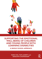 Supporting the Emotional Well-Being of Children and Young People with Learning Disabilities: A Whole School Approach 036732136X Book Cover