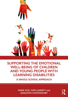 Supporting the Emotional Well-Being of Children and Young People with Learning Disabilities: A Whole School Approach 0367321378 Book Cover