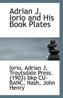 Adrian J. Iorio and His Book Plates 1176164066 Book Cover