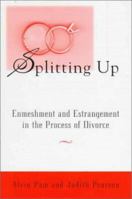Splitting Up: Enmeshment and Estrangement in the Process of Divorce 1572303670 Book Cover