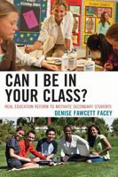 Can I Be in Your Class?: Real Education Reform to Motivate Secondary Students 1610484797 Book Cover