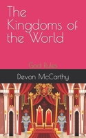 The Kingdoms of the World: God Rules B092P78VTQ Book Cover