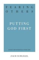 Fearing Others: Putting God First 1629955000 Book Cover