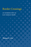Border Crossings: An Introduction to East German Prose 0472065149 Book Cover