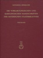 Die Vorkarolingischen Und Karolingischen Handschriften Der Bayerischen Staatsbibliothek 3882264810 Book Cover