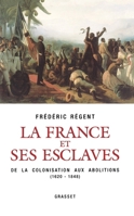 La france et ses esclaves. de la colonisation aux abolitions 2246702119 Book Cover