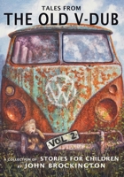 Tales from the Old V-Dub, Volume two: A collection of stories for children (Tales from the Old V-Dub, a collection of stories for children) 1738503615 Book Cover