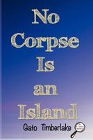 No Corpse Is an Island 1935627740 Book Cover