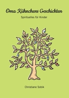 Oma Kühnchens Geschichten: Spirituelles für Kinder 3756216349 Book Cover