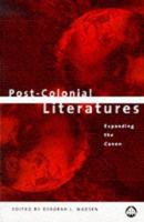 Post-Colonial Literatures: Expanding the Canon (Post-Colonial Studies) 0745315100 Book Cover