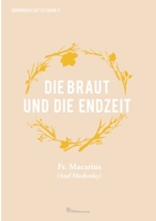 Die Braut und die Endzeit: Bräutlich werden - Christi Wiederkunft erwarten und vorbereiten 338414029X Book Cover