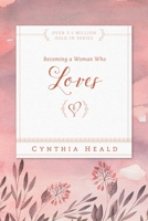 Becoming a Woman Who Loves 0785272437 Book Cover