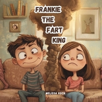 Frankie the Fart King B0DWSFS9PY Book Cover