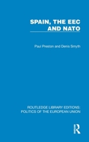 Spain, the EEC and NATO (Routledge Library Editions: Politics of the European Union) 1041103700 Book Cover