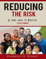 Reducing The Risk: A Teens Guide To Positive Development" 1539855260 Book Cover