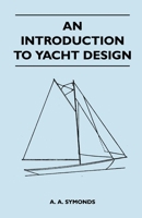 An Introduction to Yacht Design 1447411706 Book Cover