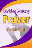 Establishing Consistency in Prayer B0CSKSJ87N Book Cover