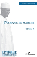 L'Afrique en marche: Tome X (L'Intégrale d'Ahmed Sékou Touré) (French Edition) 2140260589 Book Cover
