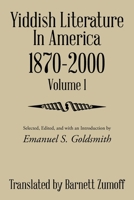 Yiddish Literature in America 1870-2000: Volume 1 1514436531 Book Cover