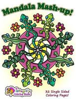 Mandala Mash-Up!: Coloring Book 1533413886 Book Cover