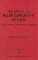 Federal Civil Rules Supplement, for Use with all Civil Procedure Casebooks, 2008-2009 Edition. 031419066X Book Cover